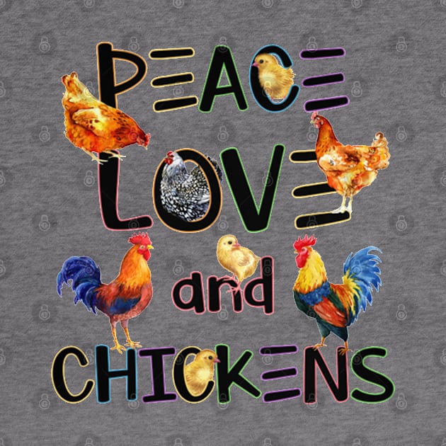 Peace Love And Chickens by QUYNH SOCIU